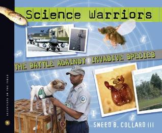 Science Warriors: The Battle Against Invasive Species (Hardcover)
