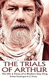 The Trials of Arthur by Arthur  Pendragon
