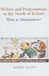 Writers and Protestantism in the North of Ireland: Heirs to Adamnation