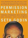 Permission Marketing: Turning Strangers into Friends and Friends into Customers