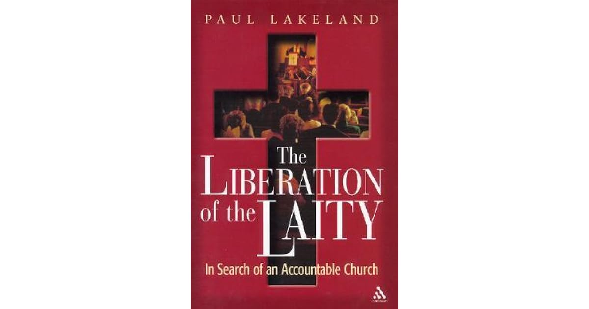 The Liberation of the Laity by Paul Lakeland