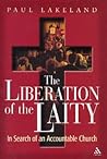 The Liberation of the Laity The Liberation of the Laity