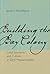 Building the Bay Colony: Local Economy and Culture in Early Massachusetts