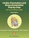 Cardiac Pacemakers and Resynchronization Step by Step: An Illustrated Guide Cardiac Pacemakers and Resynchronization Step by Step: An Illustrated Guide