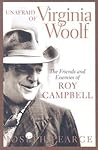 Unafraid of Virginia Woolf: The Friends and Enemies of Roy Campbell