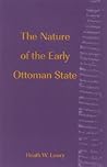 The Nature of the Early Ottoman State (Soci Econ Hist Mid East (Dis)) The Nature of the Early Ottoman State (Soci Econ Hist Mid East (Dis))