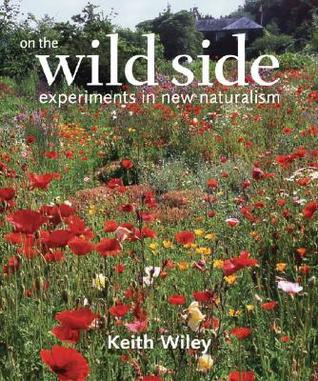 On the Wild Side: Experiments in New Naturalism (Hardcover)