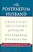 The Postpartum Husband: Practical Solutions for living with Postpartum Depression