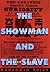 The Showman and the Slave: Race, Death, and Memory in Barnum’s America