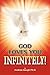 God Loves You Infinitely