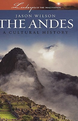 The Andes: a Cultural History (Hardcover)