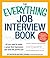 The Everything Job Interview Book: All you need to make a great first impression and land the perfect job