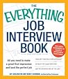 The Everything Job Interview Book: All you need to make a great first impression and land the perfect job The Everything Job Interview Book: All you need to make a great first impression and land the perfect job