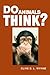 Do Animals Think?