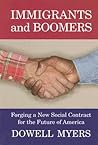 Immigrants and Boomers: Forging a New Social Contract for the Future of America Immigrants and Boomers: Forging a New Social Contract for the Future of America