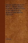 Fairies and Fantasy in Wales - Short Stories from the Mythical Past to the Modern Day (Fantasy and Horror Classics)