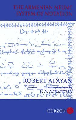 Armenian Neume System of Notation: Study and Analysis (Caucasus World)