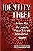 Identity Theft: How to Protect Your Most Valuable Asset
