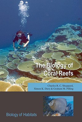 The Biology of Coral Reefs (Biology of Habitats Series)