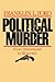 Political Murder: From Tyrannicide to Terrorism
