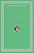 Hellenistic Collection: Philitas. Alexander of Aetolia. Hermesianax. Euphorion. Parthenius (Loeb Classical Library)