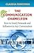 The Communication Chameleon: How to Lead, Persuade and Influence in Any Conversation