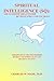 Spiritual Intelligence (SQ): The Symbiotic Relationship Between Spirit and the Brain: Insights Into the Postmodern Journey of Spirituality and Holistic Health