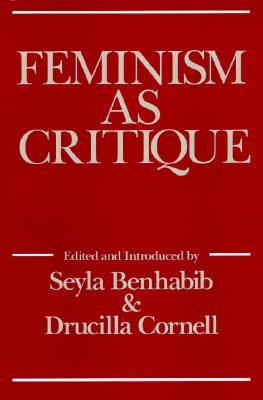 Feminism As Critique: On the Politics of Gender (Exxon Lecture Series)