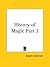 History of Magic Part 2