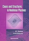 CHAOS AND STRUCTURES IN NONLINEAR PLASMAS