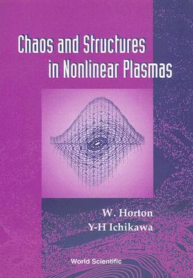 CHAOS AND STRUCTURES IN NONLINEAR PLASMAS (Hardcover)