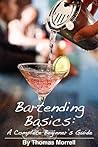 Bartending Basics: A Complete Beginner's Guide