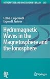 Hydromagnetic Waves in the Magnetosphere and the Ionosphere (Astrophysics and Space Science Library, 353)