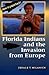 Florida Indians and the Inv...