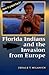Florida Indians and the Invasion from Europe