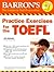 Practice Exercises for the TOEFL