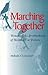 Marching Together: Women of the Brotherhood of Sleeping Car Porters (Women, Gender, and Sexuality in American History)
