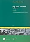 Food Safety Regulation in Europe: A Comparative Institutional Analysis (62) (Ius Commune: European and Comparative Law Series)