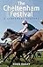 Cheltenham Festival: A Centenary History