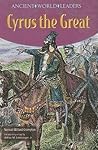 Cyrus the Great (Ancient World Leaders)