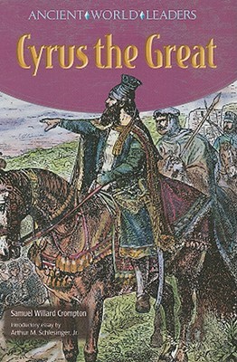 Cyrus the Great (Ancient World Leaders)