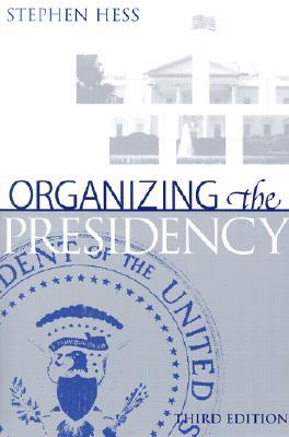 Organizing the Presidency (Paperback)