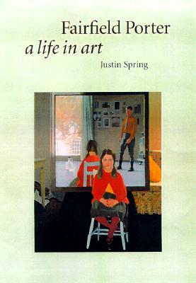 Fairfield Porter: A Life in Art (Hardcover)