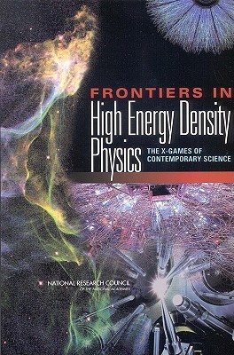 Frontiers in High Energy Density Physics: The X-Games of Contemporary Science
