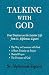 Talking with God: Four Treatises on the Interior Life from St. Alphonsus Liguori; The Way to Converse with God, A Short Treatise on Prayer, Mental Prayer, The Presence of God