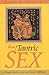 The Heart of Tantric Sex: A...