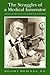 The Struggles of a Medical Innovator: Cochlear Implants and Other Ear Surgeries: A Memoir by William F. House, D.D.S., M.D.