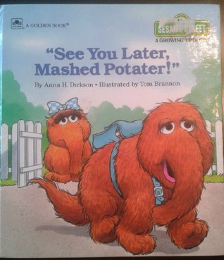 See You Later Mashed Potater!