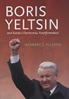 Boris Yeltsin and Russia’s Democratic Transformation (Jackson School Publications in International Studies) Boris Yeltsin and Russia’s Democratic Transformation (Jackson School Publications in International Studies)
