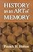History as an Art of Memory